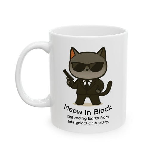 Meow in Black™ Ceramic Mug – Defending Earth from Intergalactic Stupidity