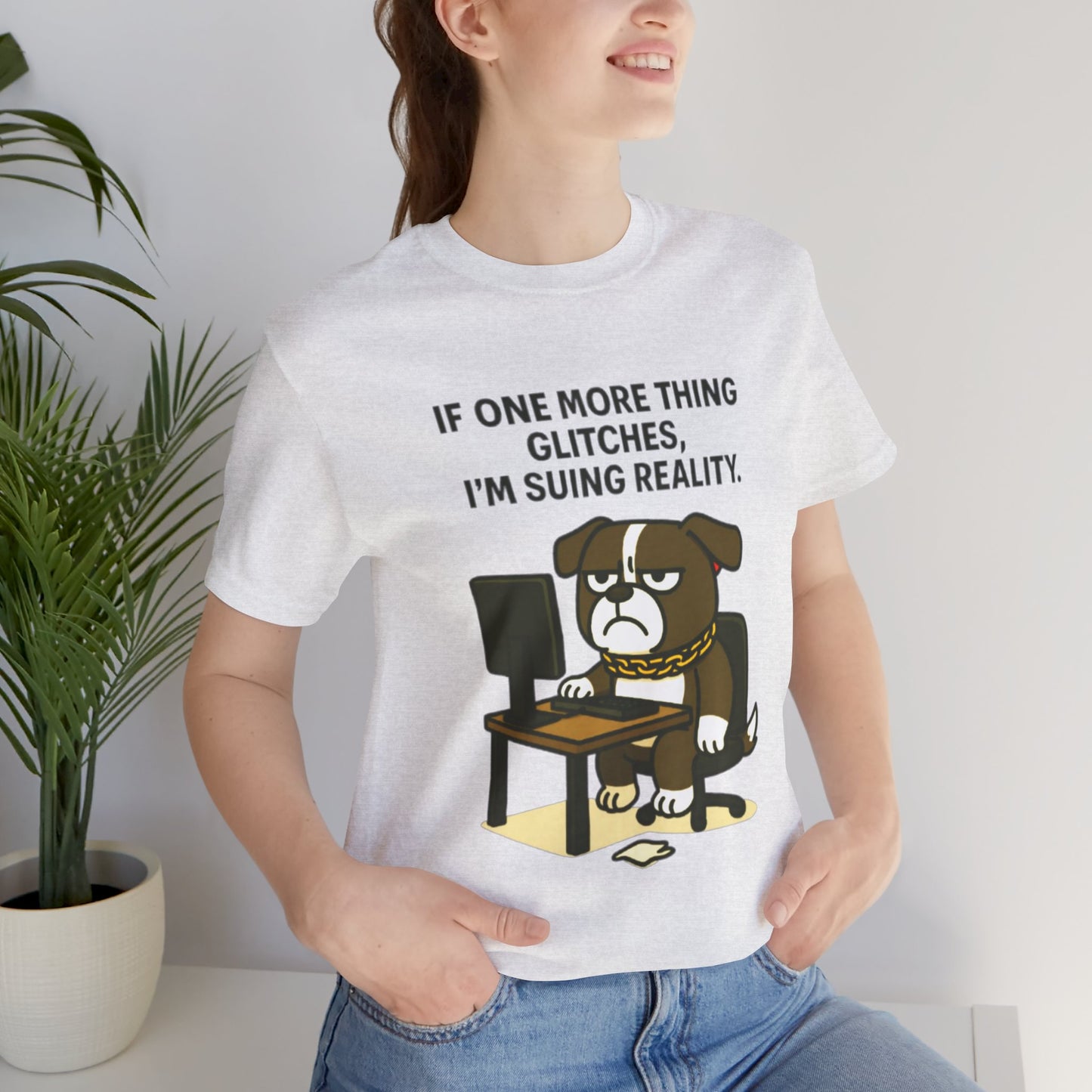 If One More Thing Glitches T‑Shirt | Grumpy Dog Office Meme Tee - Resting Cat Face™