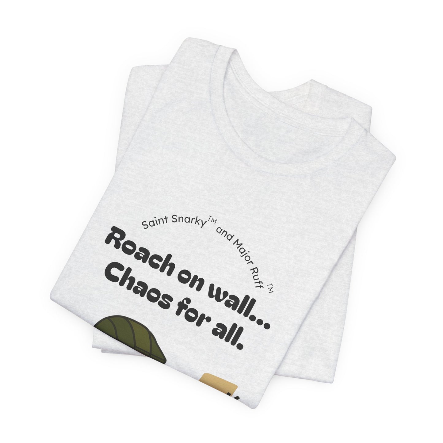 Roach on Wall - Chaos for All | Cat T‑Shirt — Saint Snarky & Major Ruff